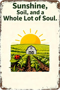 Metal Sign Sunshine, Soil, and a Whole Lot of Soul. Tin Sign Decor Retro Wall Decor For Home Coffee Bar Funny Aluminum Sign 8x12 inch