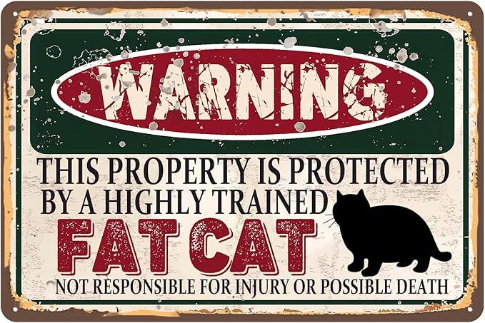 Vintage Fat Cat Metal Sign， Warning this property is protected bY a highly trained Fat Cat Sign Funny Tin Signs 12x8 Inch