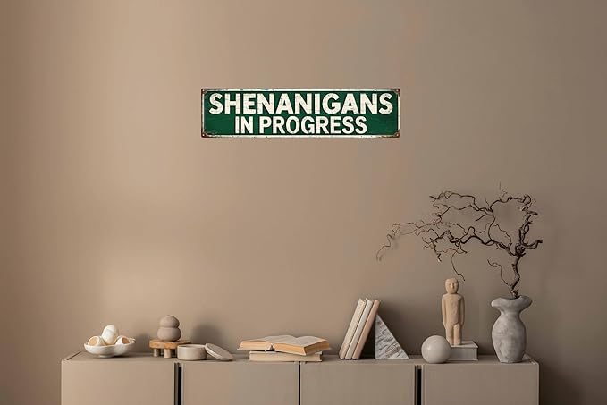Shenanigans in Progress Metal Tin Sign Wall Art Outdoor Decor 4x16 in