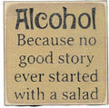 Farmisms 4x4 Inspirational Wooden Rustic Country Signs for Country Farm Living –Alcohol Because No Good Story Ever Started with a Salad