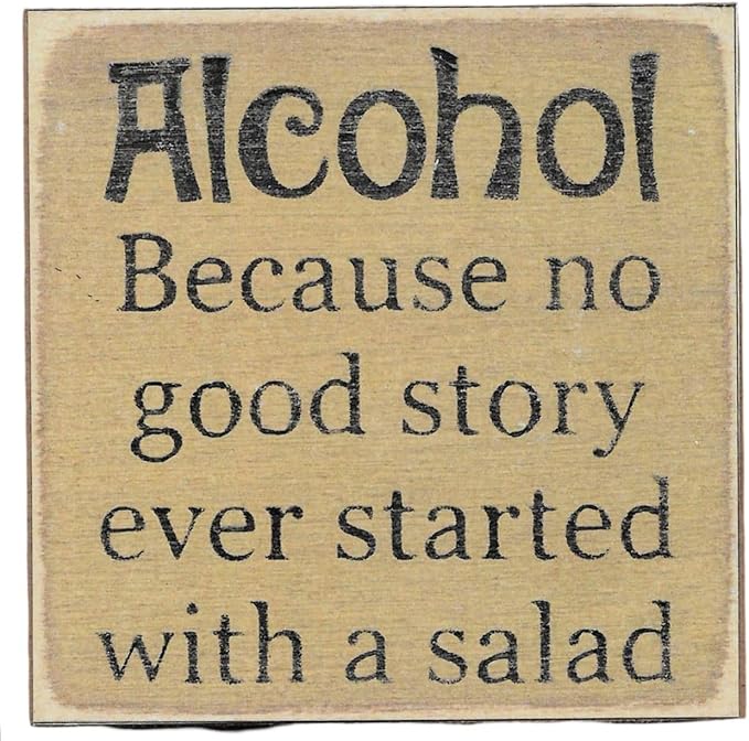 Farmisms 4x4 Inspirational Wooden Rustic Country Signs for Country Farm Living –Alcohol Because No Good Story Ever Started with a Salad