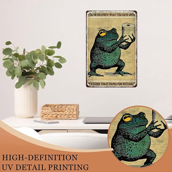 Funny Frog Vintage Tin Sign You Never Know What You Have Until It's Gone Toilet Paper Metal Tin Sign for Instance Vintage Home Office Room Wall Decor Poster 8X12Inch