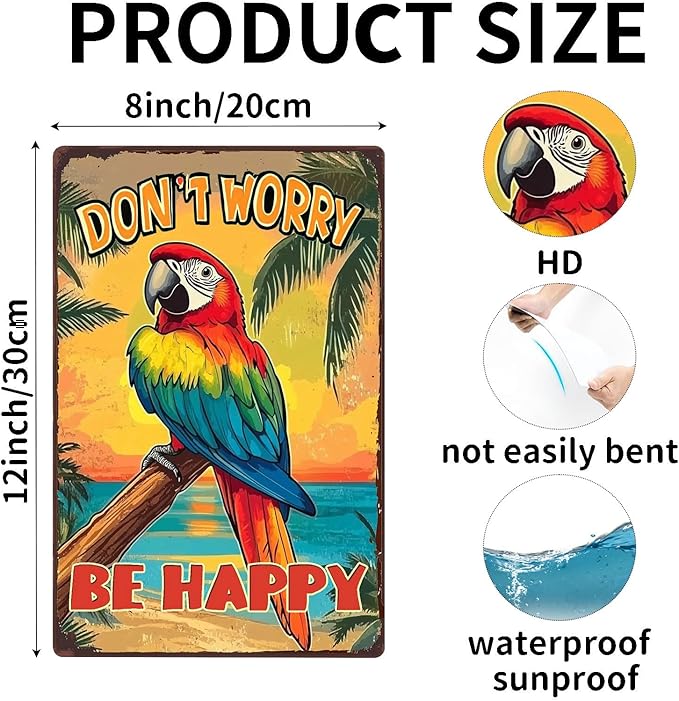 Vintage Metal Sign Don't Worry Be Happy Parrot Tin Sign Funny Walll Decor for Bar Kitchen Pubs Cafe Home Garage 12×8 Inch