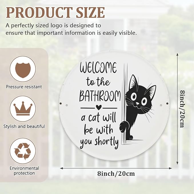 Funny Cat sign Cat Lovers Gifts Welcome To The Bathroom A Cat Will Be with You Round Metal Sign for Bathroom Toilet Decor 8 X 8 Inch