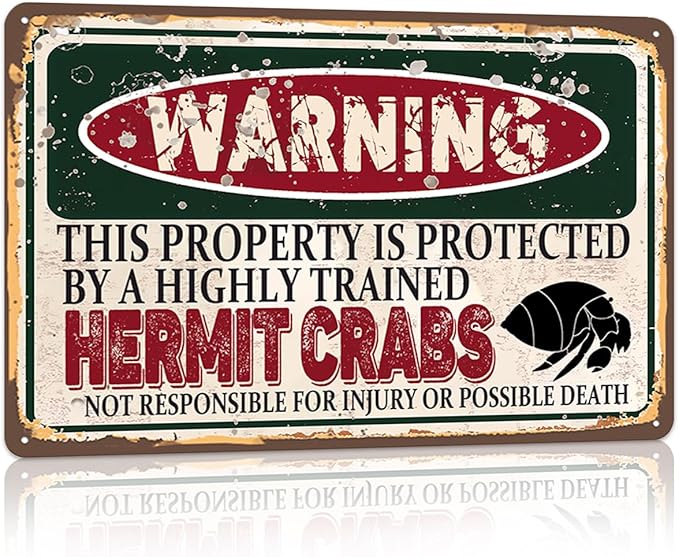 Vintage Hermit Crabs Metal Sign， Warning this property is protected bY a highly trained Hermit Crabs Sign Funny Tin Signs 12x8 Inch