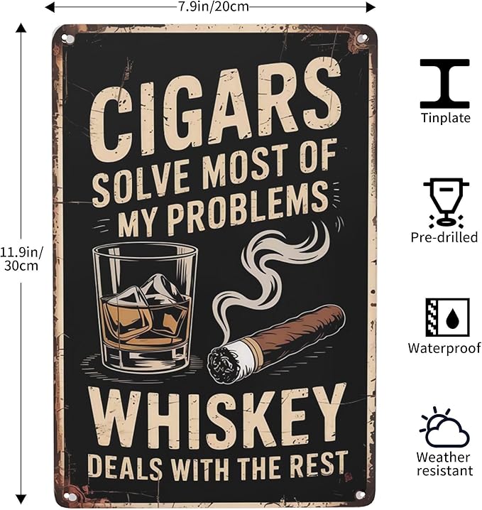 Inspirational quote wall decor featuring Cigars Solve Most Problems Whiskey Deals With Rest Metal Tin Sign Man Cave Bar Decor Perfect For Hanging In Lounge 8x12 inch metal sign for kitchen wall