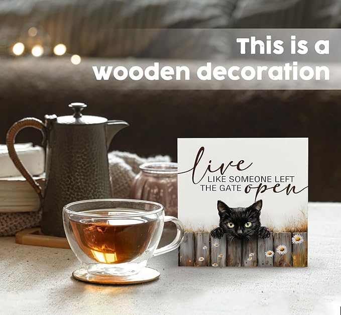 Black Cat Signs -Rustic Farmhouse Live Like Someone Left the Gate Open Signs for Home Decor, Farm Cottagecore Animal Office Kitchen Bedroom Decor, Black Cat Gifts for Women, 5x5