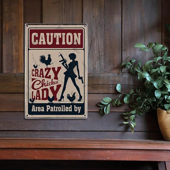 Caution Crazy Chicken Lady Area Patrolled Metal Sign Funny Farm Yard Fence Coop Decor Outdoor Warning Wall For Backyard And Lovers 8 x 12 Inch Vintage Home Metal