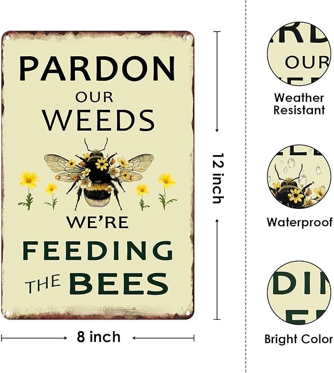 Sanwarm Metal Sign 8X12 Inch, Pardon Our Weeds We Are Feeding Save Bees Bumble Bee Vintage Tin Sign Wall Art Decor for Home Living Room Yard Kitchen Garden Bedroom Office Hotel Cafe Pub Decoration