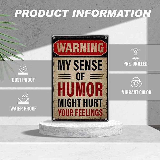 Warning My Sense Of Humor Might Hurt Your Feelings Metal Sign Funny Sarcastic Wall Decor For Garage Man Cave Bar Home Bedroom 8 x 12 Inch Outdoor Vintage Aluminum