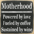 Farmisms 5x5 Inspirational Wooden Rustic Country Signs for Country Farm Living –Motherhood- Powered by Love, Fueled by Coffee, Sustained by Wine.