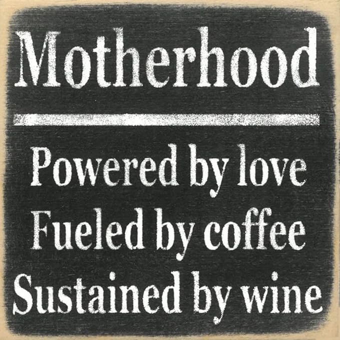 Farmisms 5x5 Inspirational Wooden Rustic Country Signs for Country Farm Living –Motherhood- Powered by Love, Fueled by Coffee, Sustained by Wine.
