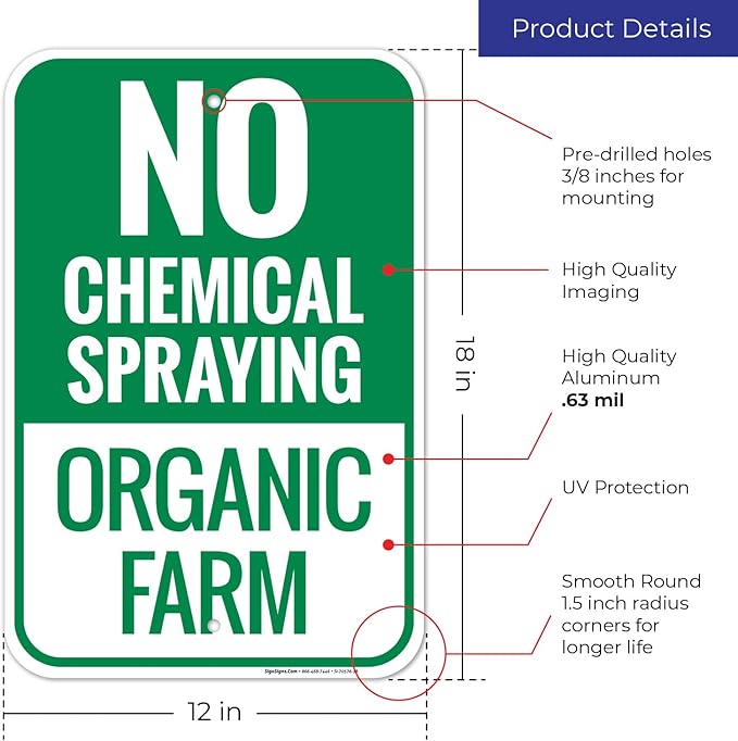No Chemical Spraying Organic Farm Sign, 12x18 Inches, Rust Free .063 Aluminum, Fade Resistant, Made in USA