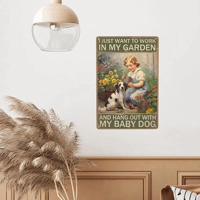 JOCASA Vintage Girl Dog Metal Tin Sign Farm Dog Decor I Just Want To Work In My Garden And Hang Out With My Baby Dog Poster Country Wall Decor-Retro Garden Sign Home Kitchen Decor Signs Gift,12''x 8''