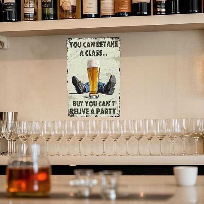 Vintage You Can Retake A Class... But You Can't Relive A Party Metal Tin Sign 12x8 Inch Novelty Beer Party Iron Tin Sign Party Poster Home Kitchen Bar Restaurant Coffee Are Wall Decor