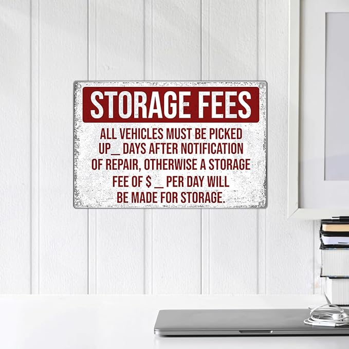 Storage Fees All Vehicles Repair Notice Metal Sign 12 x 8 Inch Garage Shop Auto Warning Wall Decor Art Kitchen Indoor Vintage Home Outdoor Aluminum