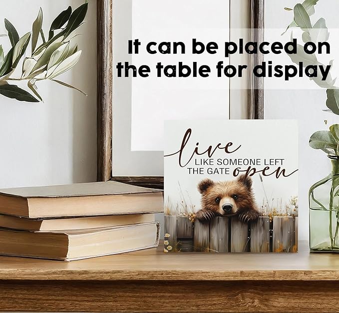 Rustic Bear Sign - Live Like Someone Left The Gate Open Wooden Box Signs, Bear Decorations For Home, Farmhouse Wood Decoration Home Decor For Desk Table Shelf 8x8 Inch Decorative Signs & Plaques