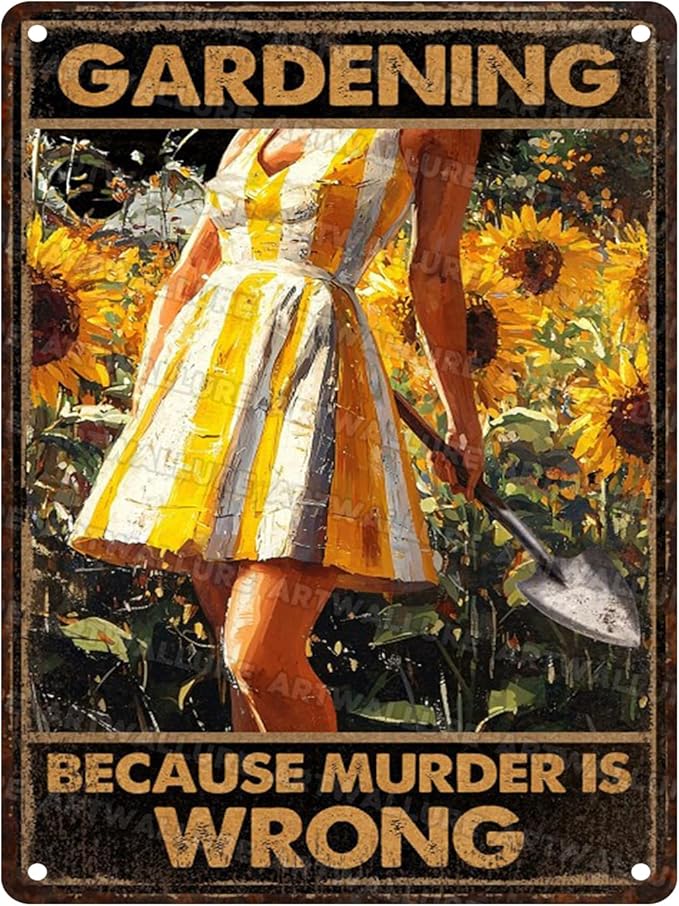 ARTWALLURE Garden Vintage Sign Gardening Because Murder Is Wrong Metal Sign for Garden Yard Backyard Patio Porch Decor 12x16inch