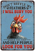 Funny Chicken Tin Sign Don't Ruffle My Feathers I Will Bury You Metal Sign Vintage Farm Chicken Coop Farmhouse Kitchen Yard Sign Art Wall Decor 12x8 Inch