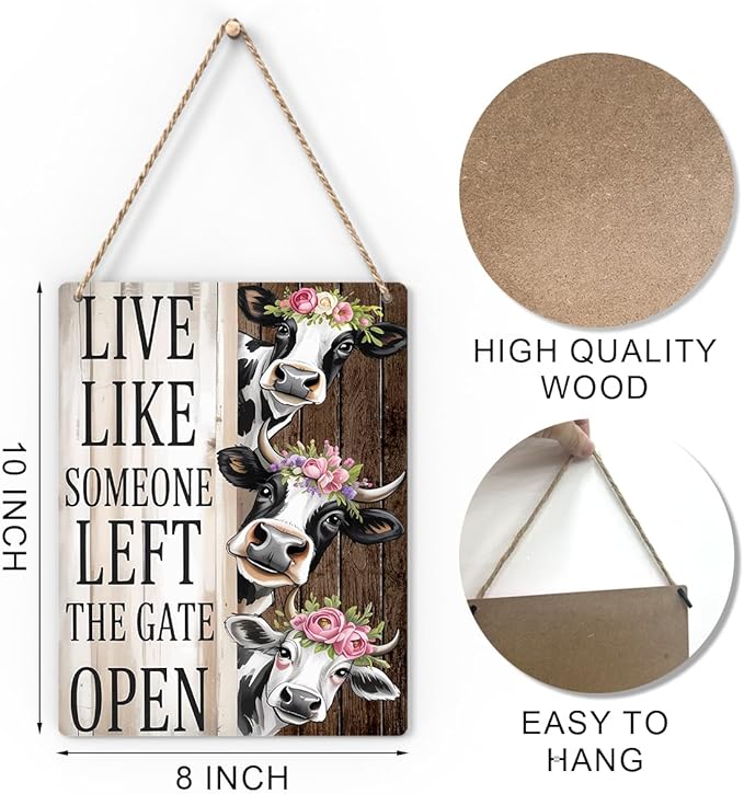 Cow Gifts Sign Live Like Someone Left The Gate Open Sign for Home Farm Cow-Coop Kitchen Garden Yard Country Decor 8x10 Inch