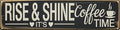 Rise and Shine Coffee Time Metal Sign 4x16in Vintage Plaque for Kitchen Office Wall Decor