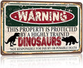 Vintage dinosaurs Metal Sign， Warning this property is protected bY a highly trained dinosaurs Sign Funny Tin Signs 12x8 Inch