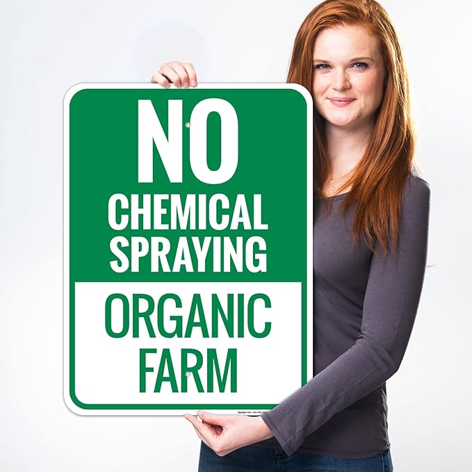 No Chemical Spraying Organic Farm Sign, 18x24 Inches, Rust Free .063 Aluminum, Fade Resistant, Made in USA