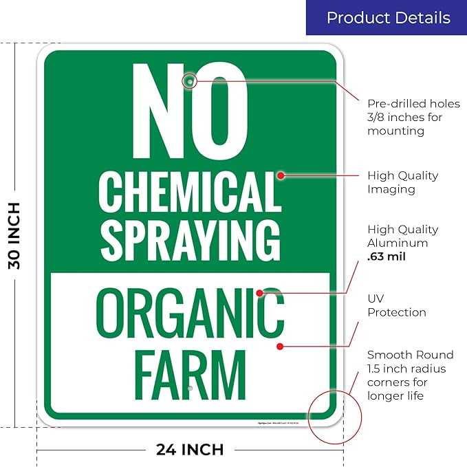 No Chemical Spraying Organic Farm Sign, 24x30 Inches, Rust Free .063 Aluminum, Fade Resistant, Made in USA