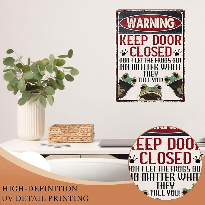 Funny Frog Vintage Tin Sign Keep Door Closed Don't Let The Frogs Out No Matter What They Tell You Warning Decor Retro Metal Tin Sign for Home Office Room Wall Decor Poster 12X16Inch