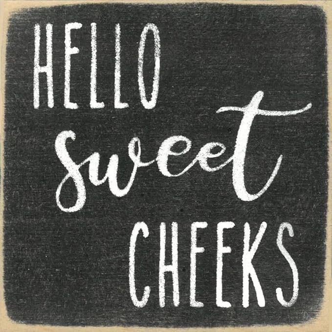 Farmisms 5x5 Inspirational Wooden Rustic Country Signs for Country Farm Living –Hello Sweet Cheeks
