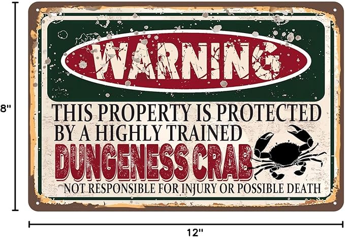 Vintage Dungeness Crab Metal Sign， Warning this property is protected bY a highly trained Dungeness Crab Sign Funny Tin Signs 12x8 Inch