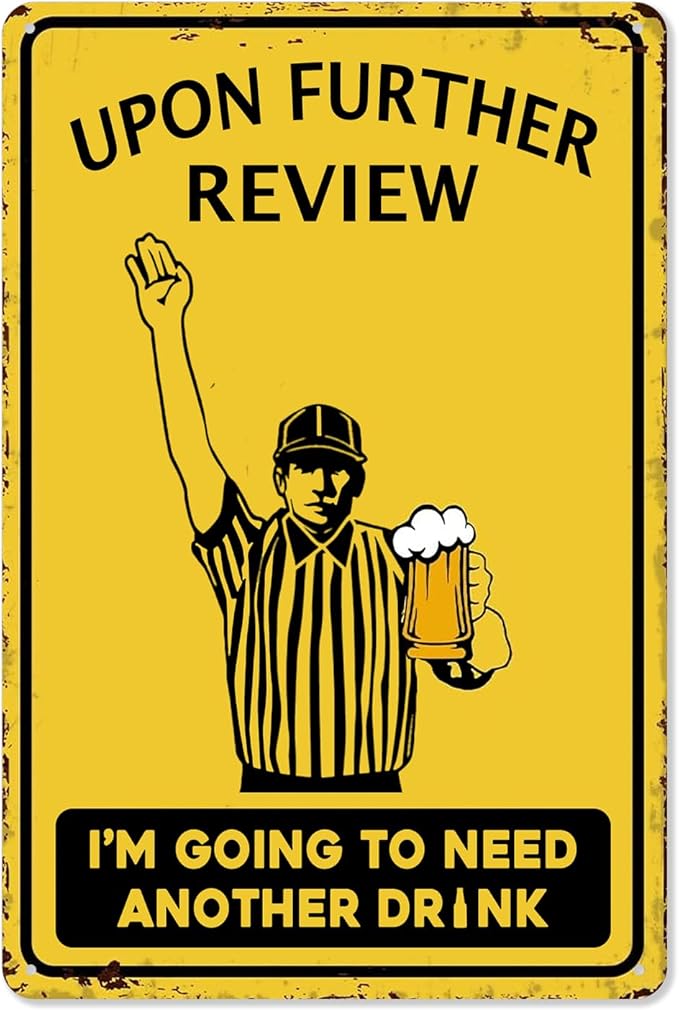 Funny Upon Further Review I'm Going to Need Another Drink Bar Sign for Basement Decor-Bar Art Vintage Tin Signs for Man Cave Home Bar Garage Sports Pub Club Decor,8x12inch