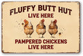 Funny Chicken Metal Sign Outdoor, Aluminum Farmhouse Wall Decor for Coop Door or Yard Area, Fluffy Humor Country Living Style, Rustic 8x12 Inch Gift
