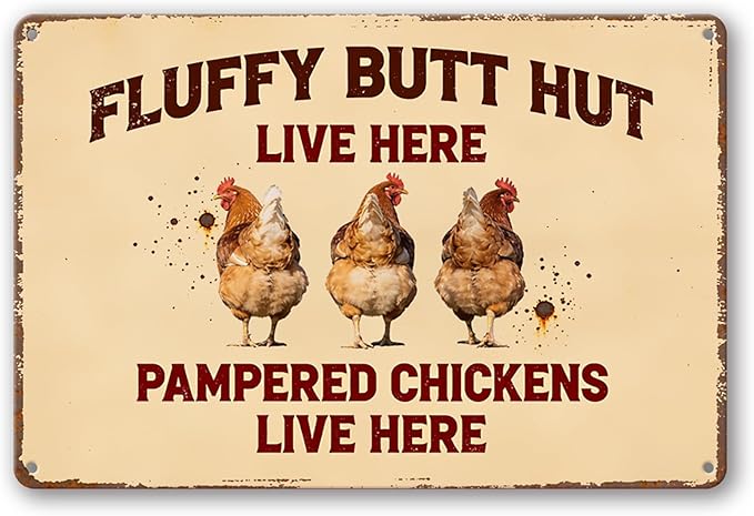 Funny Chicken Metal Sign Outdoor, Aluminum Farmhouse Wall Decor for Coop Door or Yard Area, Fluffy Humor Country Living Style, Rustic 8x12 Inch Gift
