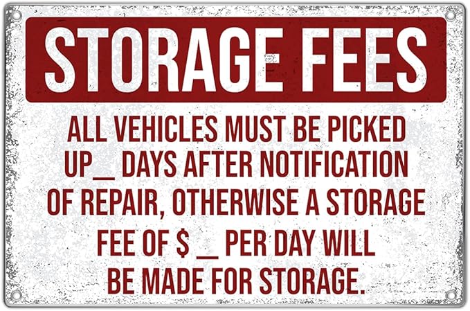 Storage Fees All Vehicles Repair Notice Metal Sign 12 x 8 Inch Garage Shop Auto Warning Wall Decor Art Kitchen Indoor Vintage Home Outdoor Aluminum