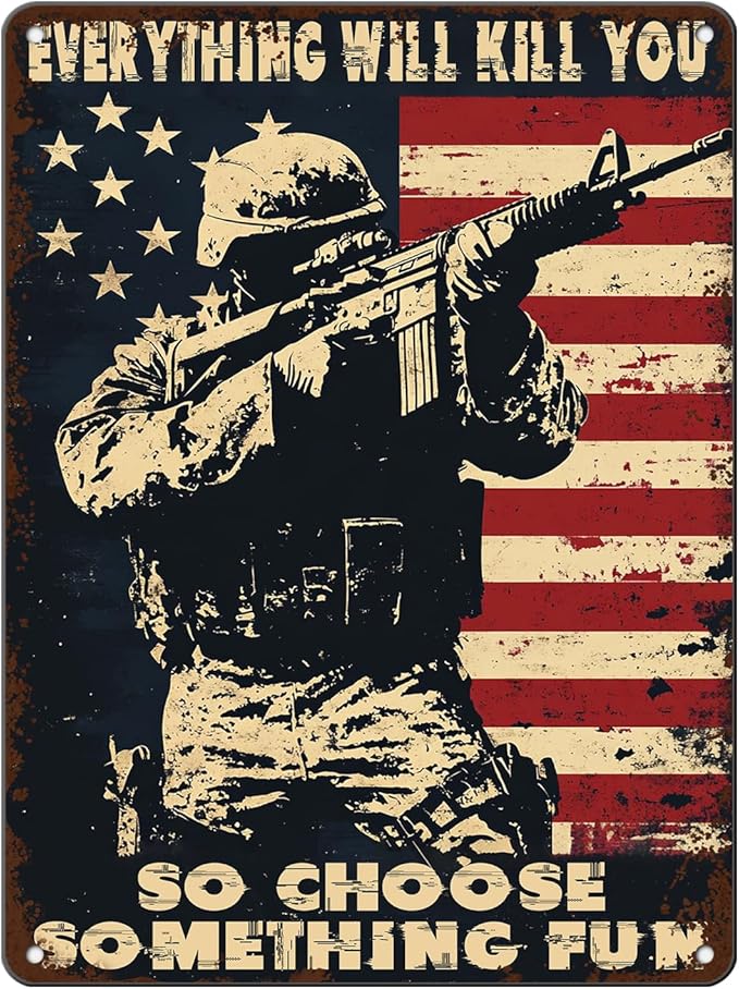 Memorial Day Metal Tin Sign U.S Army Everything Will Kill You So Choose Something Fun Aluminium Sign Veteran Metal Poster 16x12 Inch Home Kitchen Garage Man Cave Coffee Bar Wall Decor