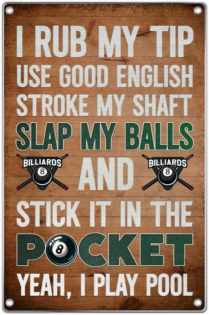I Rub My Tip Funny Billiards Metal Sign Pool Room Decor Man Cave Bar Game Wall Art Table Accessories Humor Poster 8 x 12 Inch Vintage Home Indoor Aluminum Outdoor Kitchen