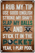 I Rub My Tip Funny Billiards Metal Sign Pool Room Decor Man Cave Bar Game Wall Art Table Accessories Humor Poster 8 x 12 Inch Vintage Home Indoor Aluminum Outdoor Kitchen