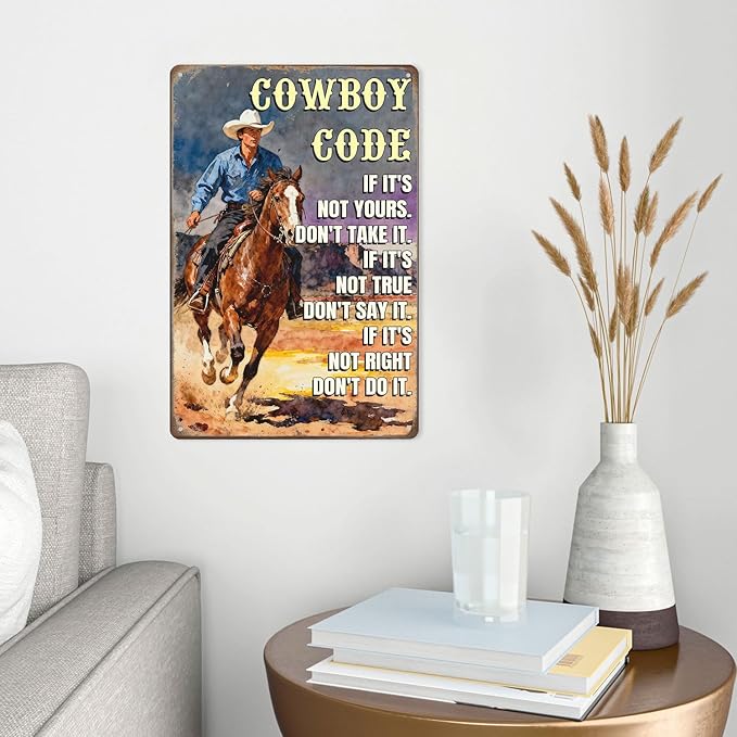 Western Cowboy Code Tin Sign ‘If It’S Not Yours Don’T Take It, If It True Don’T Say It’ Rustic Vintage Wall Art Home Porch Ranch,Garage,Man Cave Decor 8x12 Inches