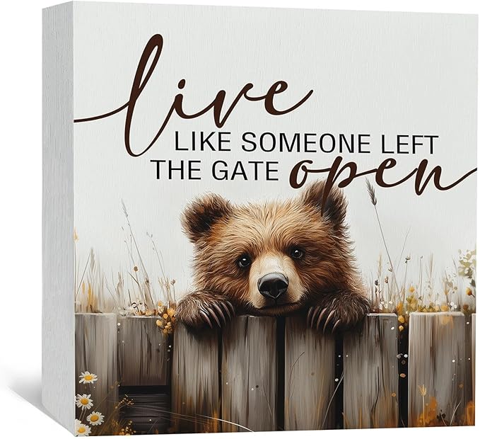 Rustic Bear Sign - Live Like Someone Left The Gate Open Wooden Box Signs, Bear Decorations For Home, Farmhouse Wood Decoration Home Decor For Desk Table Shelf 6x6 Inch Decorative Signs & Plaques