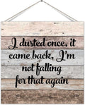 Classical Wood Pallet Sign I Dusted Once It Came Back Wooden Wall Hanging Door Sign Door Hanger Aesthetic Wood Craft For Yard Bedroom Wall Hanging Decors 5x10 Inch