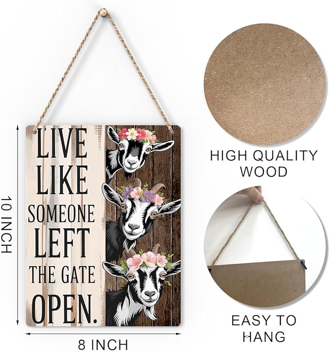 Goat Gifts Sign Live Like Someone Left The Gate Open Sign for Home Farm Goat-Coop Kitchen Garden Yard Country Decor 8x10 Inch