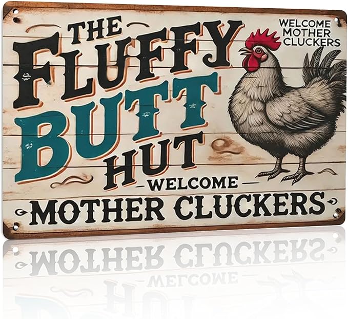Chicken Coop Accessories Metal Signs -Chicken Coop Fluffy Butt Hut Chicken Tin Signs 8x12 Inch