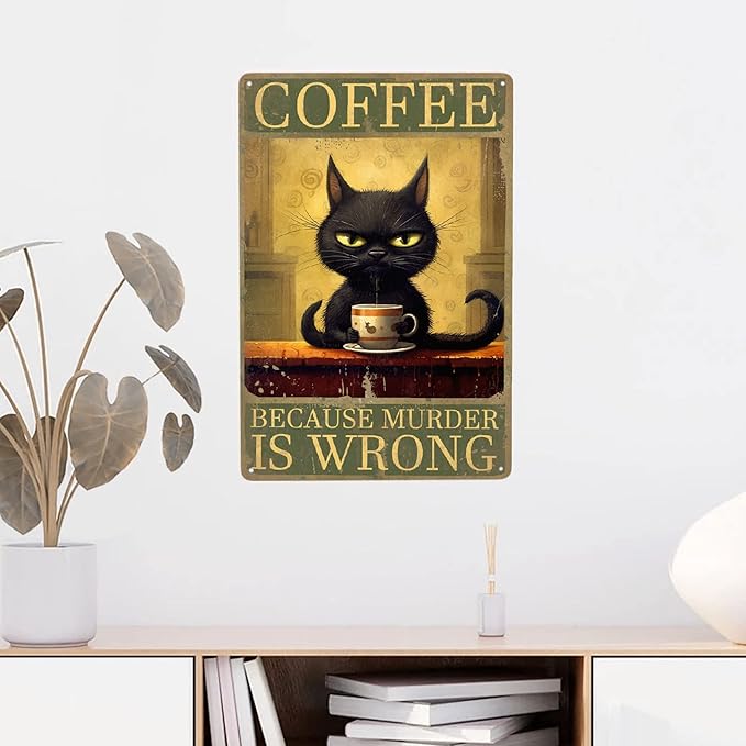 JOCASA Retro Black Cat Coffee Vintage Metal Tin Sign Kitchen Wall Decor- Because Murder Is Wrong Aluminum Metal Poster Sign for Cafe, Bar, Bedroom, Funny Signs Gift,12''x 8''
