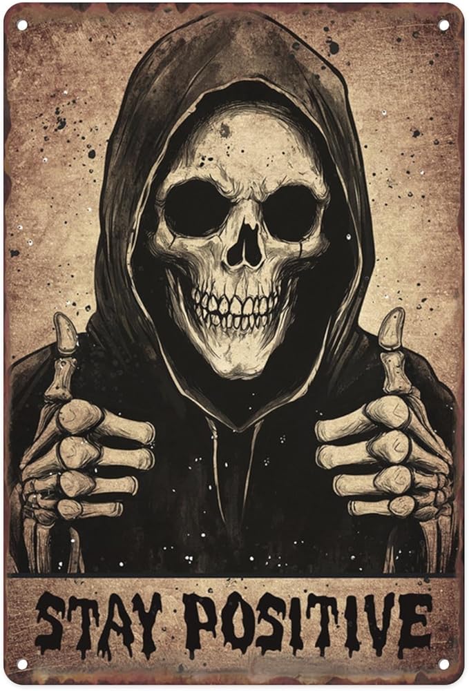 Stay Positive Metal Sign Funny Vintage Skull Grunge Goth Tin Sign For Home Backyard Man Cave Office Room Bar Cafe Club Wall Decor Hanging Painting 12 X 8 Inch