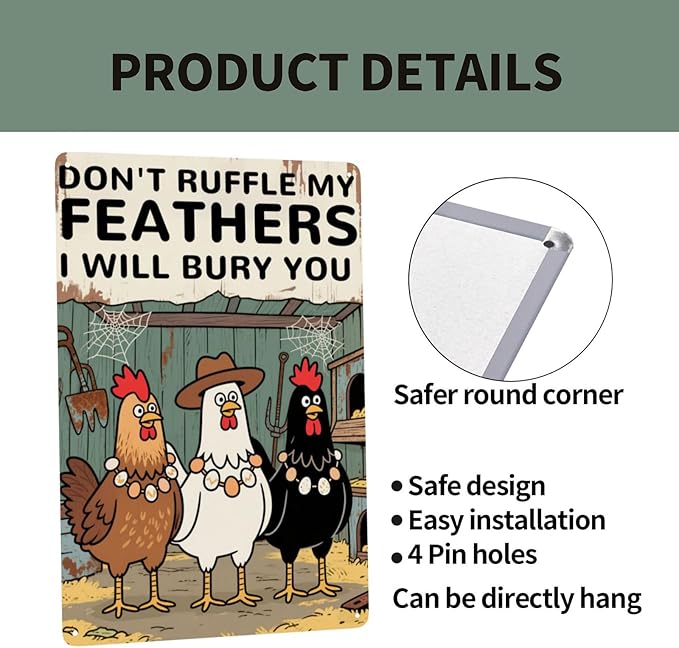 Funny Chicken Coop Sign "Don't Ruffle My Feathers I Will Bury You" Metal Chicken Signs for Coop Funny Outdoor Farmhouse Kitchen Garden Decor 8 X 12 Inch Chicken Gifts