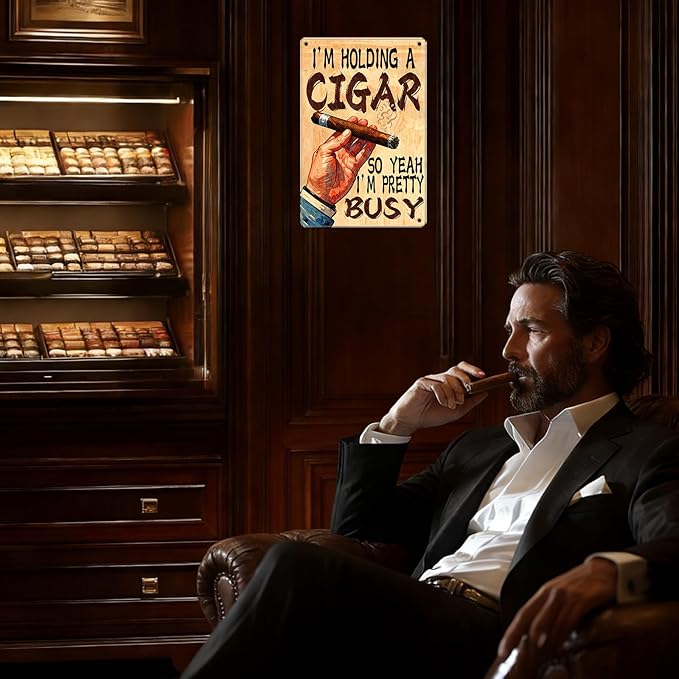 Cigar Metal Sign Wall Art Decor I'M Holding A Cigar So Yeah I'M Pretty Busy Tin Poster Home Office Lounge Bar Pub Garage Decor 12x8 Inch