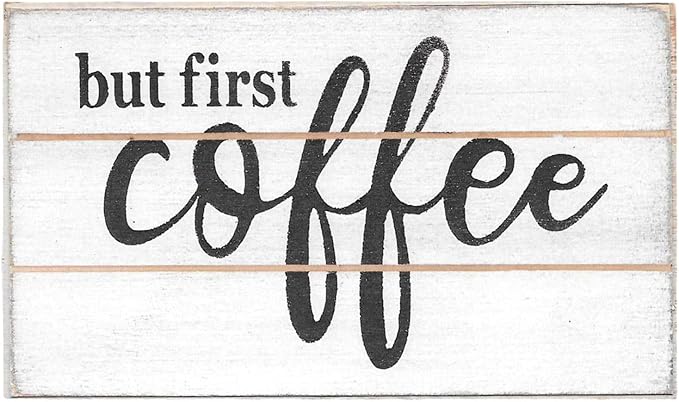 Farmisms 5x3 Inspirational Wooden Rustic Country Signs for Country Farm Living –But First Coffee