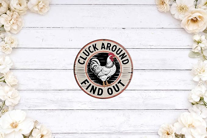 Cluck Around Find Out Metal Sign 8x8in Round Poultry Plaque for Farm Wall Decor Chicken Gift