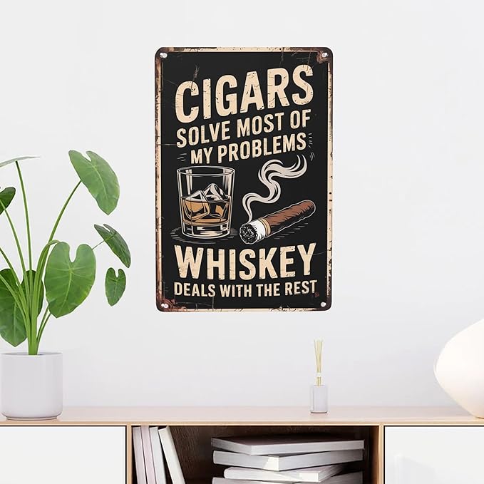 Inspirational quote wall decor featuring Cigars Solve Most Problems Whiskey Deals With Rest Metal Tin Sign Man Cave Bar Decor Perfect For Hanging In Lounge 8x12 inch metal sign for kitchen wall